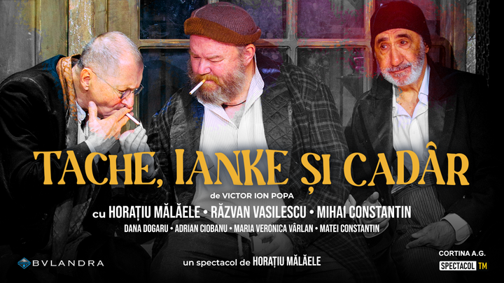 PREMIERĂ Timișoara: Tache, Ianke și Cadâr - a doua reprezentatie