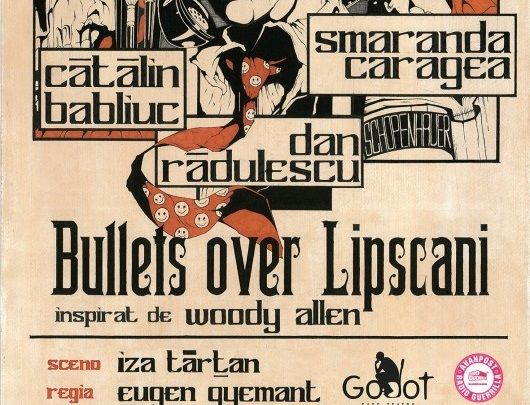Teatrul Godot: Bullets over Lipscani după Woody Allen