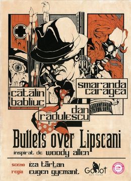 Teatrul Godot: Bullets over Lipscani după Woody Allen