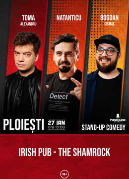 Ploiesti: Stand Up Comedy cu Natanticu, Toma si Bogzi @ Shamrock