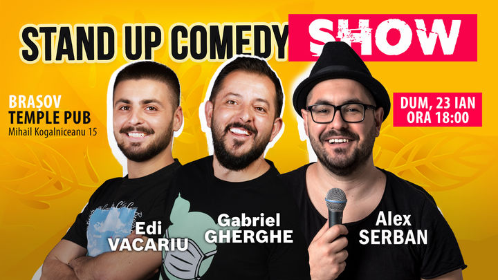 Brasov: Stand Up Comedy cu Gabriel Gherghe, Edi Vacariu si Alex Serban