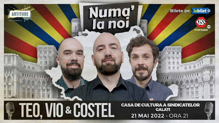 Galati: Stand up comedy cu Teo, Vio si Costel - Numa' la Noi!