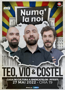 Pitesti: Stand up comedy cu Teo, Vio si Costel - Numa' la Noi!