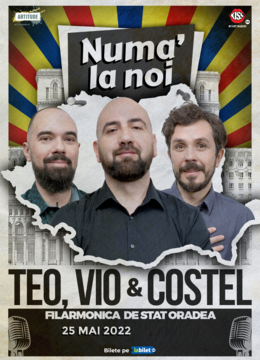 Oradea: Stand up comedy cu Teo, Vio si Costel - Numa' la Noi! Show 2