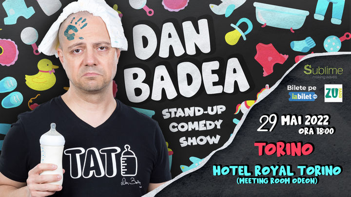 Torino: Stand-up Comedy cu Dan Badea - TATI