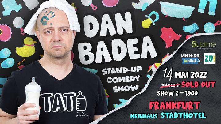 Frankfurt: Stand-up Comedy cu Dan Badea - TATI ora 18:00
