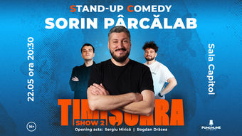 Timisoara: Stand Up Comedy cu Sorin Parcalab, Mirica si Dracea Show 2