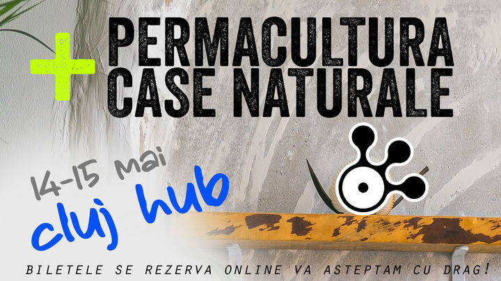 Cluj-Napoca: Permacultura + Case Naturale
