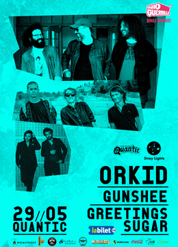 Orkid/ Gunshee/ Greetings Sugar live @Quantic 29.05