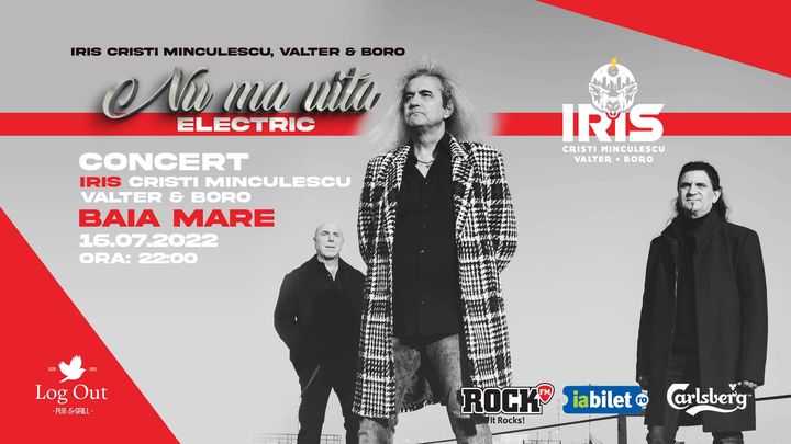 Baia Mare: Concert IRIS Cristi Minculescu, Valter & Boro - “Nu mă uita” Tour 2022