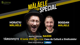 Malaele Special @ Targoviste