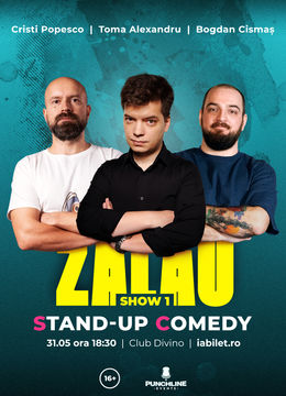 Zalău: Stand Up Comedy cu Toma, Bogzi si Popesco Show 1