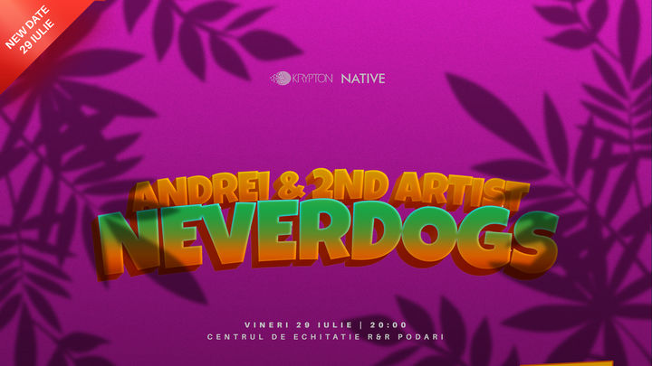 Krypton Native presents Neverdogs / Andrei & 2nd Artist
