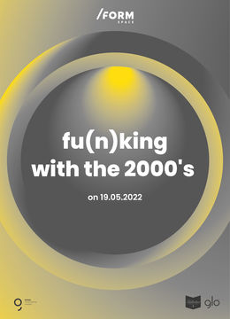 Fu(n)king with the 2000's @ /FORM Space