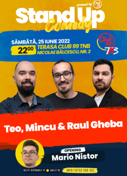 Stand-up la Club 99 TNB - Terasa cu Teo, Mincu, Raul Gheba - in deschidere Mario Nistor