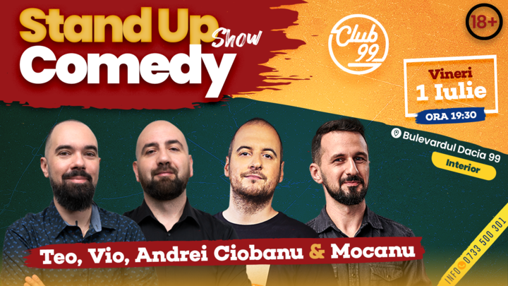 Stand-up la Club 99 cu Teo, Vio, Andrei Ciobanu & Mocanu
