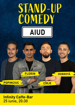 Aiud: Stand-up comedy cu Cîrje, Florin, Dobrotă și Popinciuc