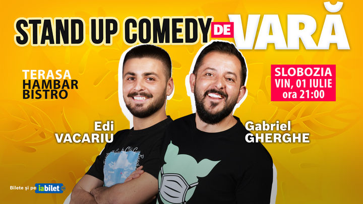 SLOBOZIA: Stand Up Comedy de Vară cu Gabriel Gherghe și Edi Vacariu