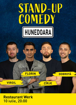 Hunedoara: Stand-up comedy cu Cîrje, Florin, Dobrotă și Virgil