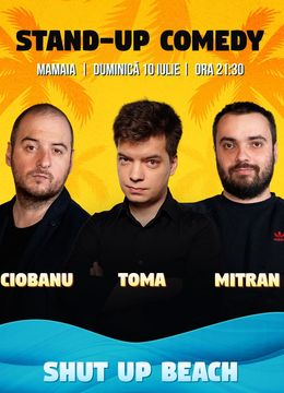 Constanta: Stand Up Comedy cu Andrei Ciobanu, Toma și Mitran @ Shut Up, Beach!