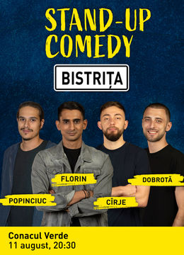 Bistrița: Stand-up comedy cu Cîrje, Florin, Dobrotă și Popinciuc