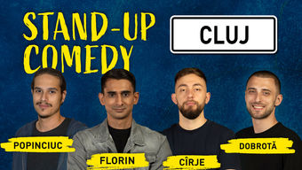 Cluj: Stand-up comedy cu Cîrje, Florin, Dobrotă și Popinciuc