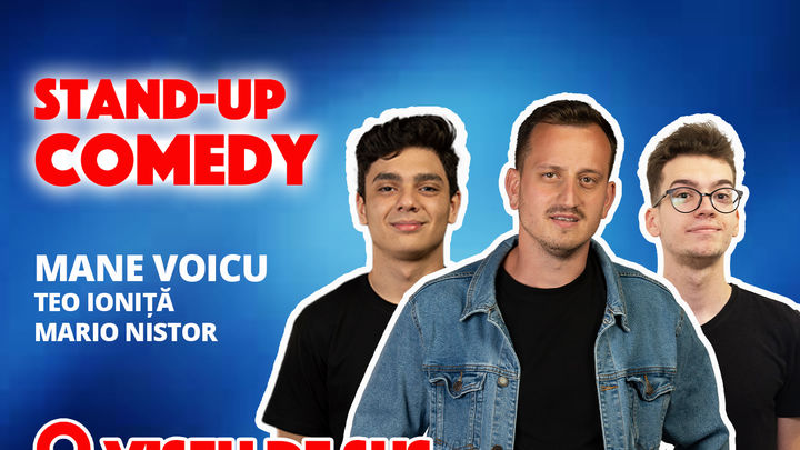 Vișeu de Sus: Stand-up comedy cu Mane Voicu, Teo Ioniță și Mario Nistor