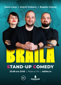 Braila: Stand Up Comedy cu Andrei Ciobanu, Ioana Luiza și Bogzi