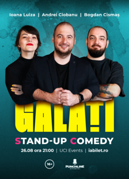 Galati: Stand Up Comedy cu Andrei Ciobanu, Ioana Luiza și Bogzi