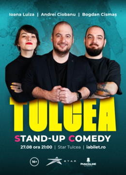 Tulcea: Stand Up Comedy cu Andrei Ciobanu, Ioana Luiza și Bogzi