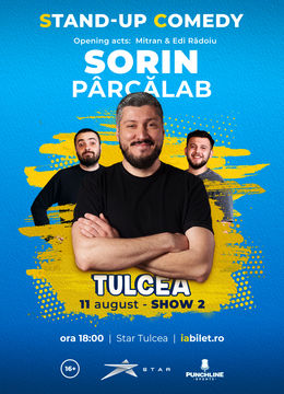 Tulcea: Stand Up Comedy cu Sorin Pârcălab, Dragoș Mitran și Edi Rădoiu (show 2)