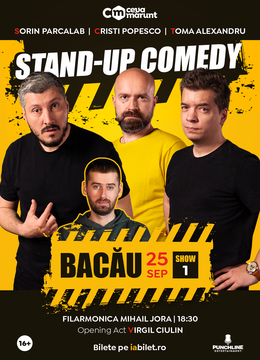 Bacau: Turneu National Ceva Marunt - Stand Up Comedy cu Sorin Parcalab, Toma si Cristi Popesco