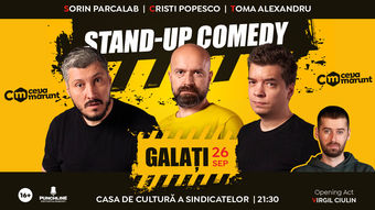 Galati: Turneu National Ceva Marunt - Stand Up Comedy cu Sorin Parcalab, Toma si Cristi Popesco