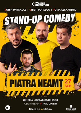 Piatra Neamt: Turneu National Ceva Marunt - Stand Up Comedy cu Sorin Parcalab, Toma si Cristi  Popesco