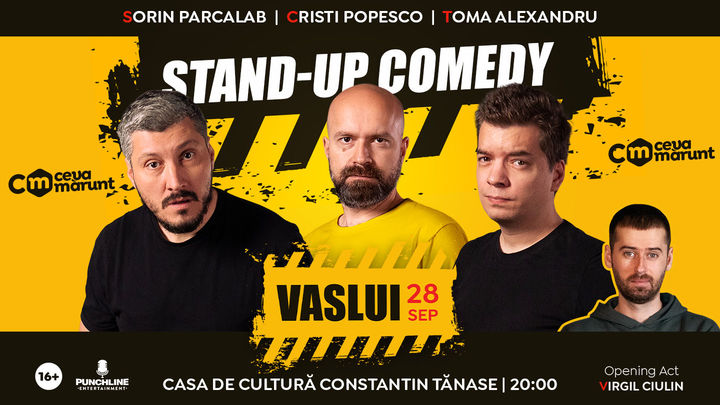 Vaslui: Turneu National Ceva Marunt - Stand Up Comedy cu Sorin Parcalab, Toma si Cristi  Popesco