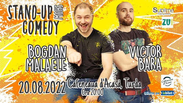 TURDA: Stand Up Comedy cu Bogdan Malaele si Victor Bara