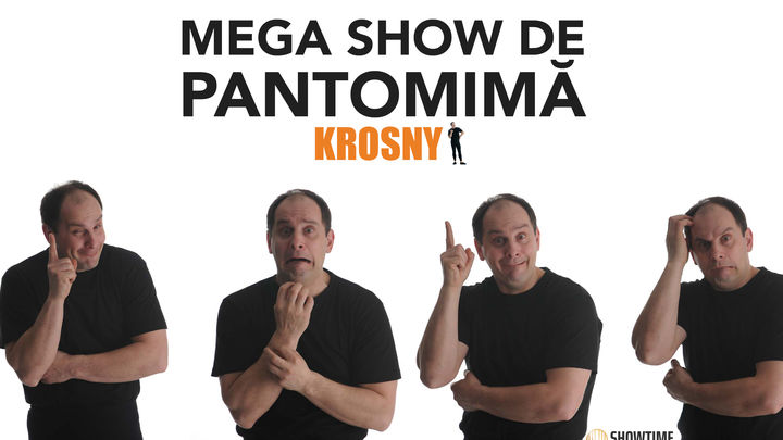 Cluj-Napoca: Krosny - Mega show de pantomimă