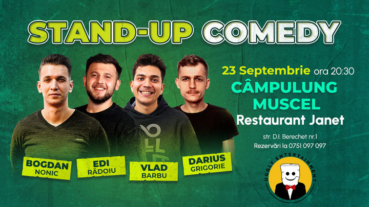 Campulung: Stand Up cu Bogdan Nonic, Edi Radoiu, Vlad Barbu, Darius Grigorie