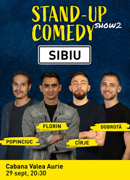 Sibiu: Stand-up comedy cu Cîrje, Florin, Dobrotă și Popinciuc 2
