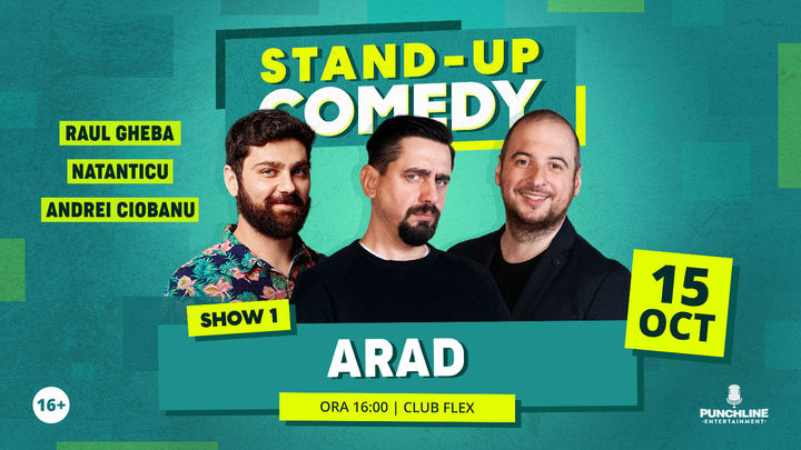 Arad: Stand Up Comedy cu Natanticu, Andrei Ciobanu si Raul Gheba @Club Flex Show 1