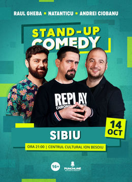 Sibiu: Stand Up Comedy cu Natanticu, Andrei Ciobanu si Raul