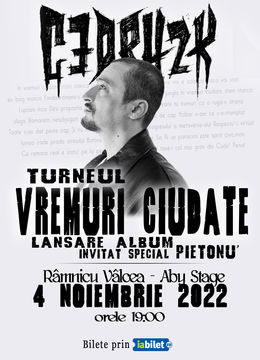 Ramnicu Valcea: CEDRY2K - Lansare album ''Vremuri Ciudate'' - Invitat special Pietonu