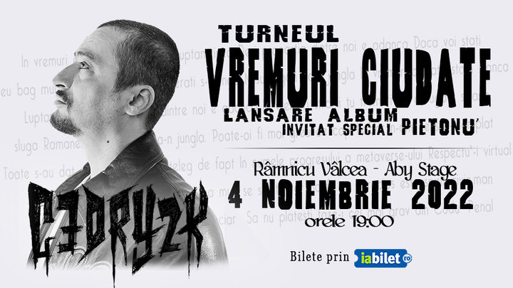 Ramnicu Valcea: CEDRY2K - Lansare album ''Vremuri Ciudate'' - Invitat special Pietonu