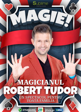 Turneu Magicianul Robert Tudor - Spectacol de Magie Pentru Intreaga Familie