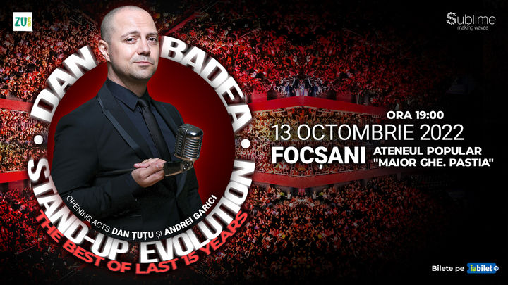 Focsani: Stand-up Comedy cu Dan Badea - Stand-up Evolution