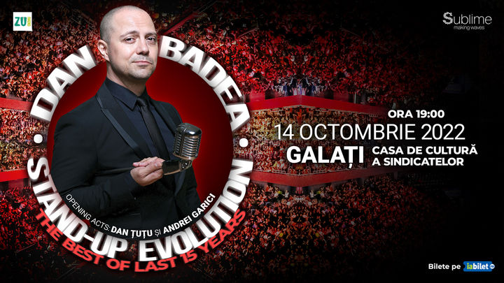 Galati: Stand-up Comedy cu Dan Badea - Stand-up Evolution