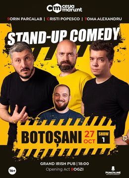 Botoșani: Stand Up Comedy cu Sorin Parcalab, Toma si Cristi Popesco