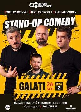 Galați: Stand Up Comedy cu Sorin Parcalab, Toma si Cristi Popesco - Show 2