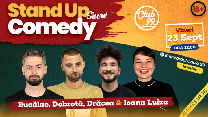 Stand-up la Club 99 cu Radu Bucălae, Dobrotă, Drăcea & Ioana Luiza