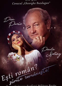Gheorghe Doja: Ești român? Simte românește! Concert Paula Seling si Dan Puric